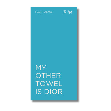 My Other Towel is Dior